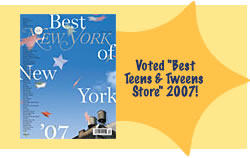 Voted Best Teens & Tweens Store of 2007!
